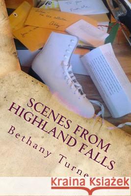 Scenes From Highland Falls: Abigail Phelps, Book Two Turner, Bethany 9781500507398 Createspace - książka