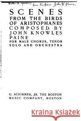 Scenes from The Birds of Aristophanes Paine, John Knowles 9781530948444 Createspace Independent Publishing Platform - książka