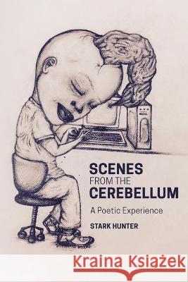 Scenes from the Cerebellum Stark Hunter 9781633372931 Proving Press - książka