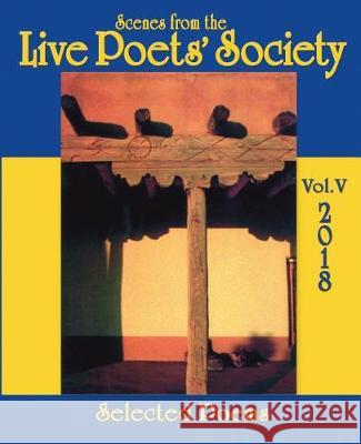 Scenes from the Live Poets' Society: Selected Poems Live Poets 9780938631590 Pennywhistle Press - książka
