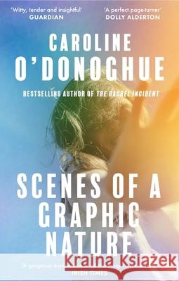 Scenes of a Graphic Nature: 'A perfect page-turner . . . I loved it' - Dolly Alderton Caroline O'Donoghue 9780349018843 Little, Brown Book Group - książka