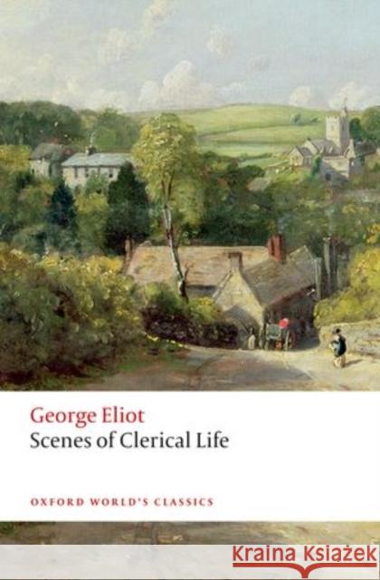 Scenes of Clerical Life George Eliot Josie Billington Thomas A. Noble 9780199689606 Oxford University Press, USA - książka