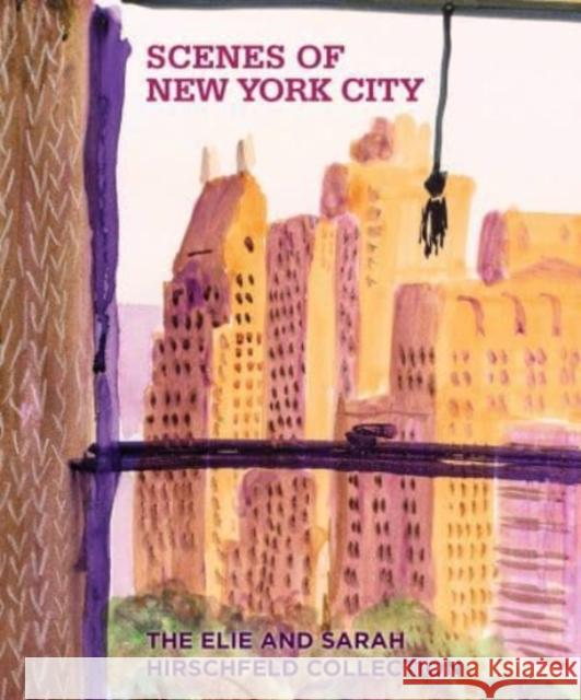 Scenes of New York City: The Elie and Sarah Hirschfeld Collection  9781911282853 Giles - książka