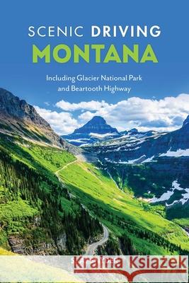 Scenic Driving Montana: Including Glacier National Park and Beartooth Highway S. A. Snyder 9781493058242 Globe Pequot Press - książka
