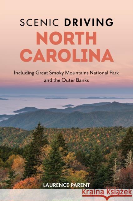 Scenic Driving North Carolina: Including Great Smoky Mountains National Park and the Outer Banks Laurence Parent 9781493072682 Globe Pequot - książka