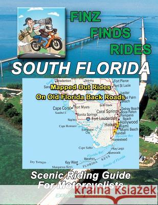 Scenic Rides In South Florida (Expanded Edition) Finzelber, Steve Finz 9781729730782 Createspace Independent Publishing Platform - książka