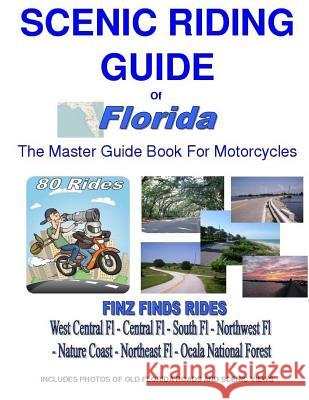 Scenic Riding Guide Of Florida Finzelber, Steve Finz 9781542798068 Createspace Independent Publishing Platform - książka