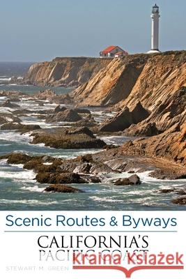 Scenic Routes & Byways California's Pacific Coast Stewart M. Green 9780762781058 GPP Travel - książka