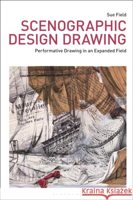 Scenographic Design Drawing Sue Field 9781350464094 Bloomsbury Publishing PLC - książka