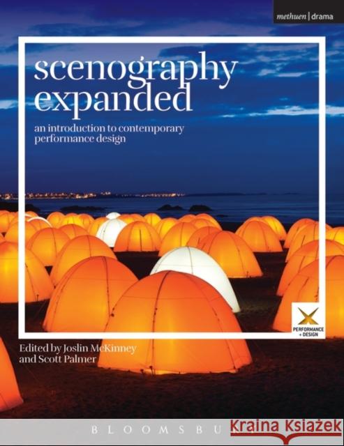 Scenography Expanded: An Introduction to Contemporary Performance Design Joslin McKinney Scott Palmer Joslin McKinney 9781474244381 Methuen Publishing - książka