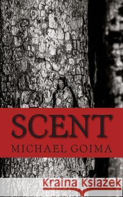 Scent Michael Isuja Goima 9781502852540 Createspace - książka