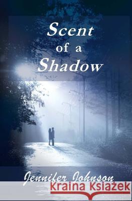 Scent of a Shadow Jennifer Johnson 9781946608116 El-Roi Publishing - książka