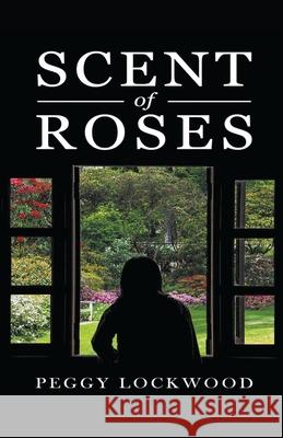 Scent Of Roses Peggy Lockwood 9781647495695 Go to Publish - książka