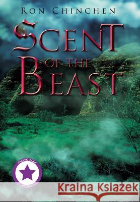 Scent of the Beast Ron Chinchen 9781543406139 Xlibris Au - książka