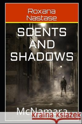 Scents and Shadows Roxana Nastase 9781974262915 Createspace Independent Publishing Platform - książka