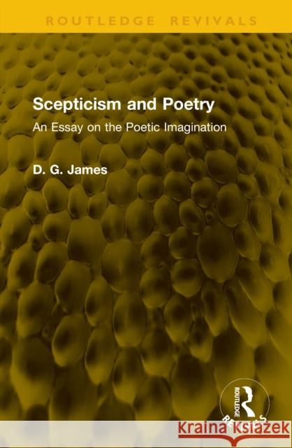 Scepticism and Poetry: An Essay on the Poetic Imagination D. G. James 9781041146964 Routledge - książka
