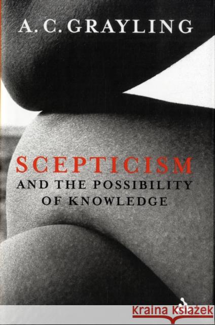 Scepticism and the Possibility of Knowledge A C Grayling 9781847061737  - książka