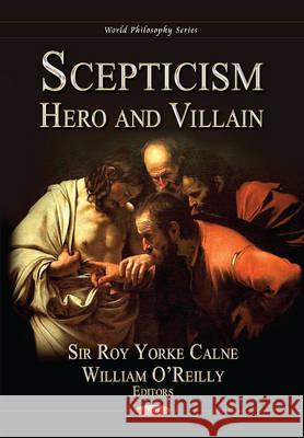 Scepticism: Hero & Villain Sir Roy Yorke Calne, William O'Reilly 9781624177835 Nova Science Publishers Inc - książka