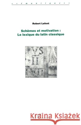 Sch?mes Et Motivation: le lexique du latin classique LaFont Robert                            9782738493354 Editions L'Harmattan - książka