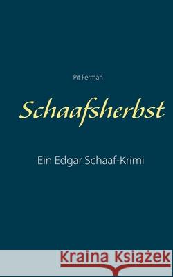 Schaafsherbst: Ein Edgar Schaaf-Krimi Pit Ferman 9783740771980 Twentysix - książka