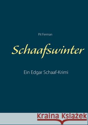 Schaafswinter: Ein Edgar Schaaf-Krimi Pit Ferman 9783740781378 Twentysix - książka