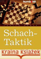 Schach-Taktik : Geistreiche Züge und unerwartete Opfer. Mehr als 150 beispielhafte Kurzpartien. Verständlich erklärt Orbán, László 9783869101675 Humboldt - książka