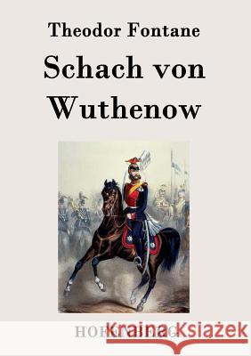 Schach von Wuthenow: Erzählung aus der Zeit des Regiments Gensdarmes Theodor Fontane 9783843036818 Hofenberg - książka