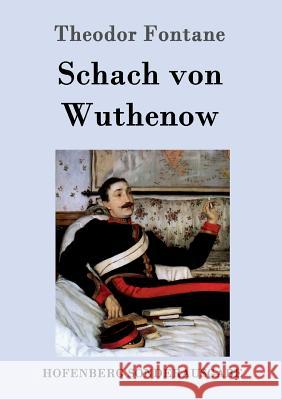 Schach von Wuthenow: Erzählung aus der Zeit des Regiments Gensdarmes Theodor Fontane 9783843053327 Hofenberg - książka