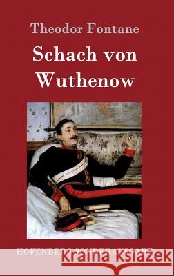 Schach von Wuthenow: Erzählung aus der Zeit des Regiments Gensdarmes Theodor Fontane 9783843053334 Hofenberg - książka