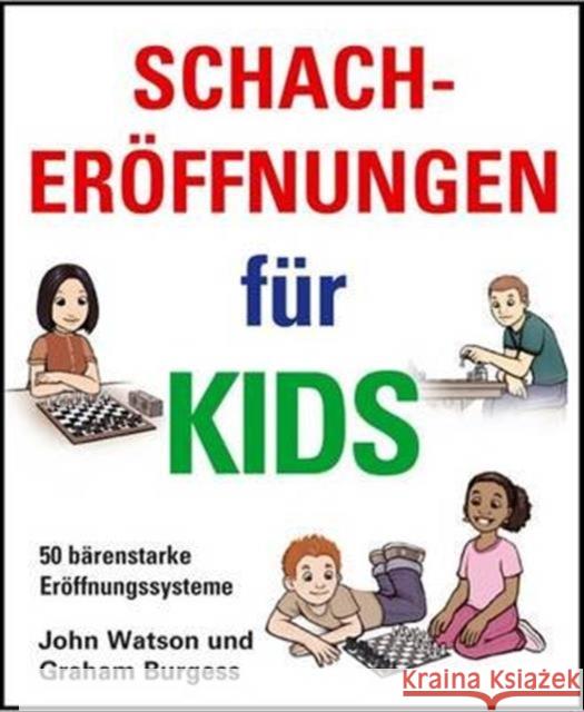 Schacheroffnungen Fur Kids John Watson 9781906454333 Gambit Publications - książka