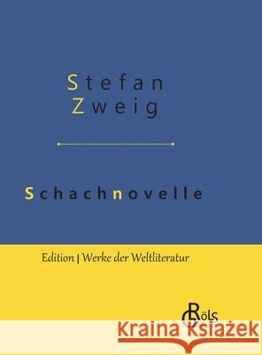 Schachnovelle: Gebundene Ausgabe Stefan Zweig 9783966372985 Grols Verlag - książka