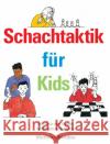 Schachtaktik fur Kids Murray Chandler 9781904600206 Gambit Publications Ltd