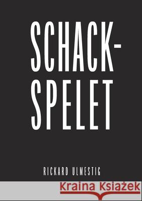 Schackspelet Rickard Ulmestig 9789179690991 Books on Demand - książka