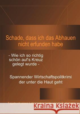 Schade, dass ich das Abhauen nicht erfunden habe Klaus-Peter Kolbatz 9783898115247 Books on Demand - książka