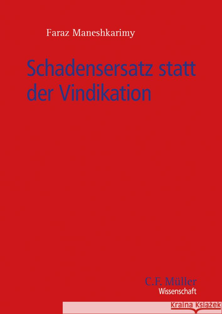Schadensersatz statt der Vindikation Maneshkarimy, Faraz 9783811463547 Müller (C.F.Jur.), Heidelberg - książka