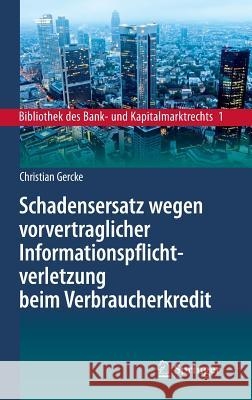 Schadensersatz Wegen Vorvertraglicher Informationspflichtverletzung Beim Verbraucherkredit Christian Gercke 9783642391200 Springer - książka