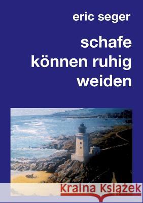 schafe können ruhig weiden Seger, Eric 9783748297758 tredition - książka