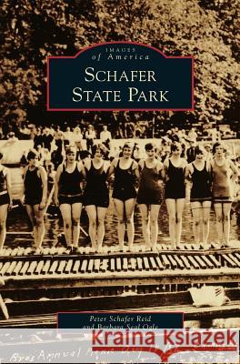 Schafer State Park Peter Schafer Reid Barbara Seal Ogle 9781531665197 Arcadia Library Editions - książka