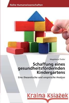 Schaffung eines gesundheitsfördernden Kindergartens Thaller, Magdalena 9783639397130 AV Akademikerverlag - książka