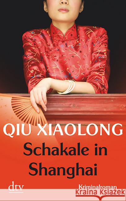 Schakale in Shanghai : Oberinspektor Chens achter Fall. Kriminalroman Qiu Xiaolong 9783423217064 DTV - książka