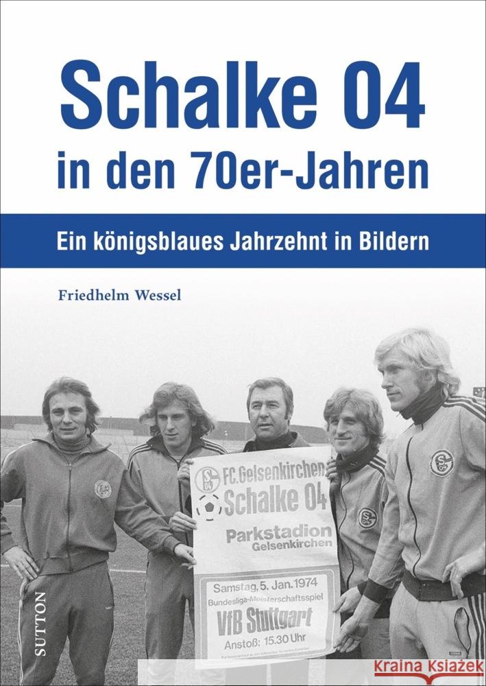 Schalke 04 in den 70er-Jahren Wessel, Friedhelm 9783963033278 Sutton - książka