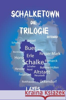 Schalketown Die Trilogie Jorg Layes 9781791520458 Independently Published - książka