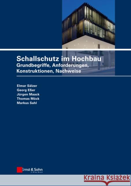 Schallschutz im Hochbau : Grundbegriffe, Anforderungen, Konstruktionen, Nachweise Sälzer, Elmar; Maack, Jürgen; Möck, Thomas 9783433030295 John Wiley & Sons - książka