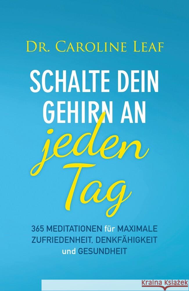 Schalte dein Gehirn an - jeden Tag Leaf, Dr. Caroline 9783959331647 Grace today Verlag - książka