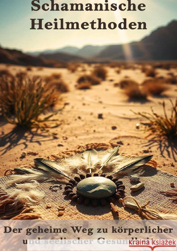 Schamanische Heilmethoden I Der geheime Weg zu körperlicher und seelischer Gesundheit Sterling, Viktor 9783819743771 epubli - książka