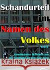 Schandurteil im Namen des Volkes : Wegen eines Facebook - Postings stand Erik Kothny vor dem Amtsgericht München. Hier schildert es das Schandurteil Kothny, Erik 9783750206397 epubli