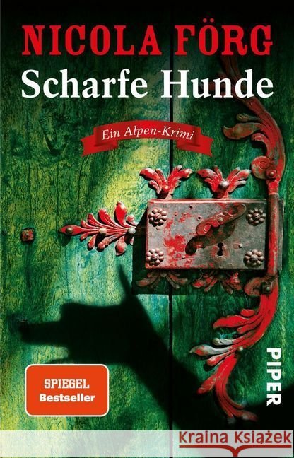 Scharfe Hunde : Ein Alpen-Krimi Förg, Nicola 9783492313179 Piper - książka