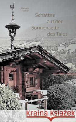 Schatten auf der Sonnenseite des Tales Manuela Hüther 9783755760955 Books on Demand - książka