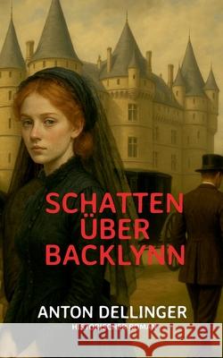 Schatten ?ber Backlynn: (Backlynn Saga 2) Anton Dellinger 9783769354454 Bod - Books on Demand - książka