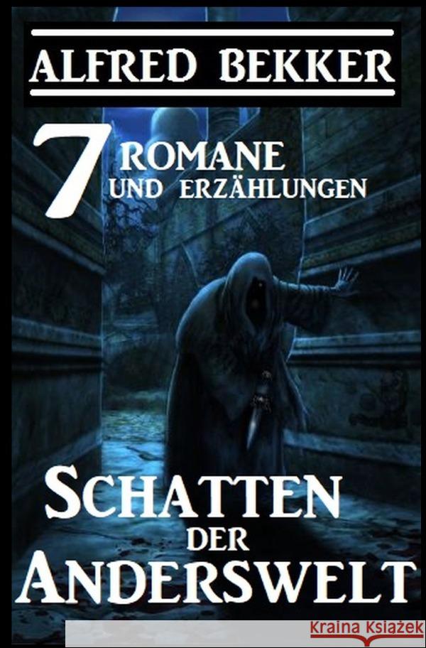 Schatten der Anderswelt: 7 Romane und Erzählungen Bekker, Alfred 9783752993790 epubli - książka